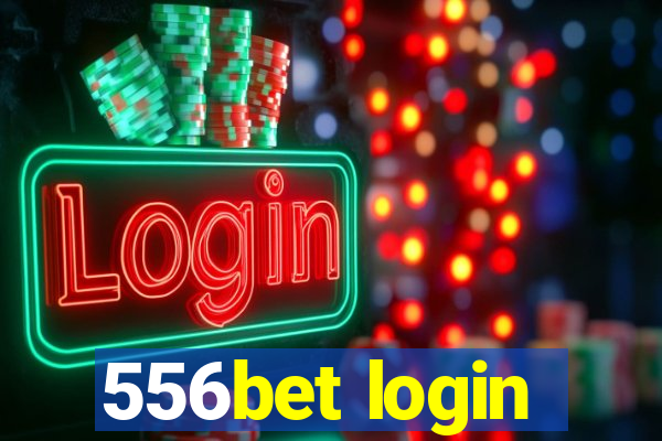 556bet login